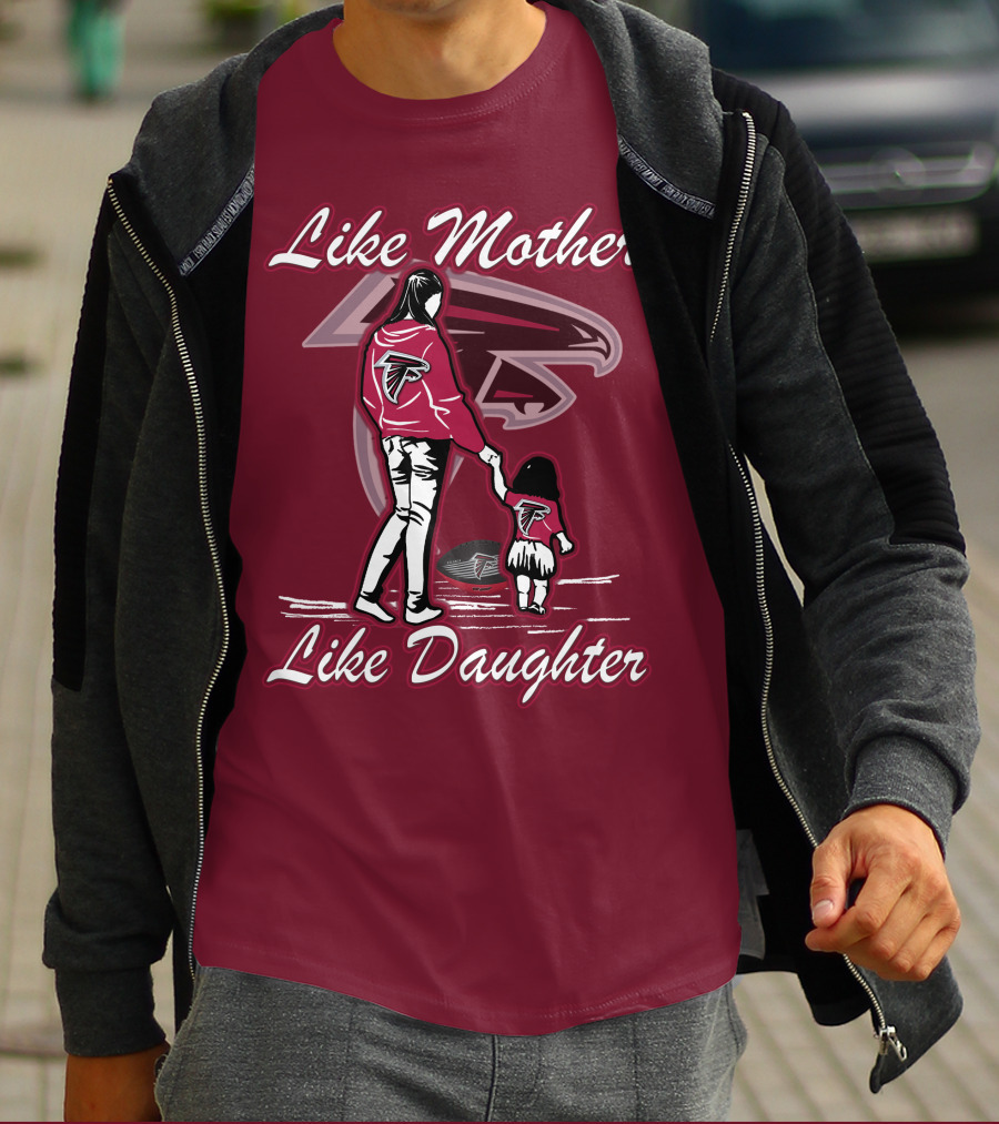 Like Mother Like Daughter Atlanta Falcons T-Shirt
