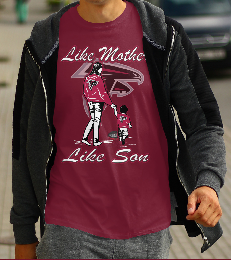 Like Mother Like Son Atlanta Falcons T-Shirt