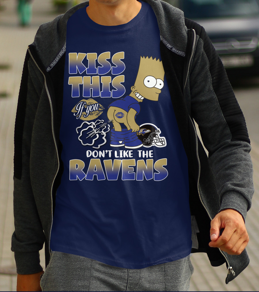 Kiss This If You Don't Like The Baltimore Ravens T-Shirt