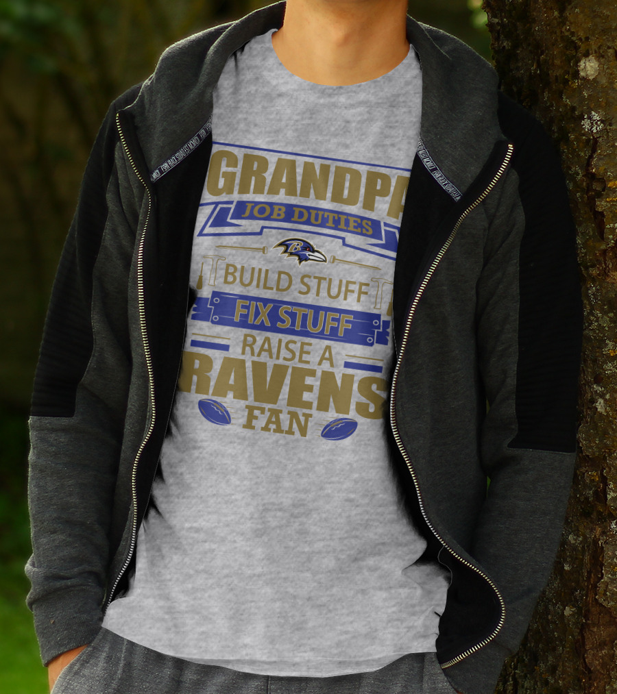 Grandpa Job Duties Build Stuff Fix Stuff Raise A Ravens Fan Baltimore Ravens T-Shirt