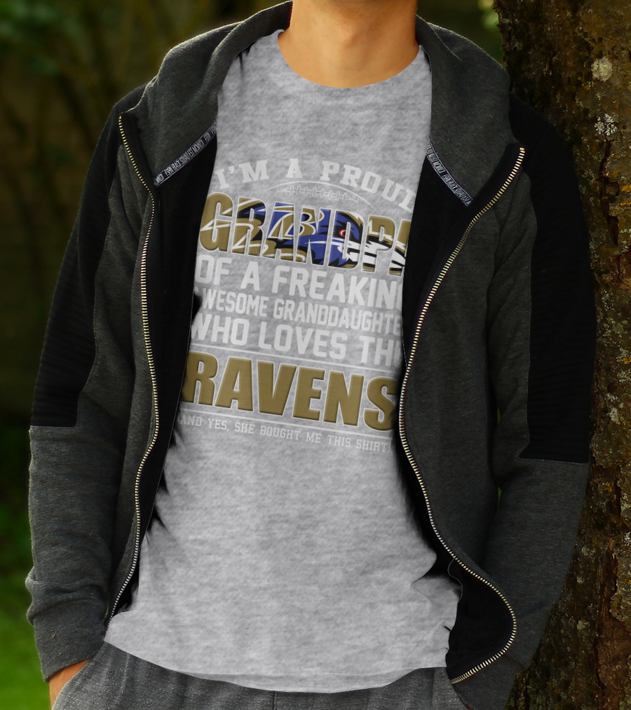 I'm A Proud Grandpa Of A Freaking Awesome Granddaughter Who Loves The Ravens T-Shirt