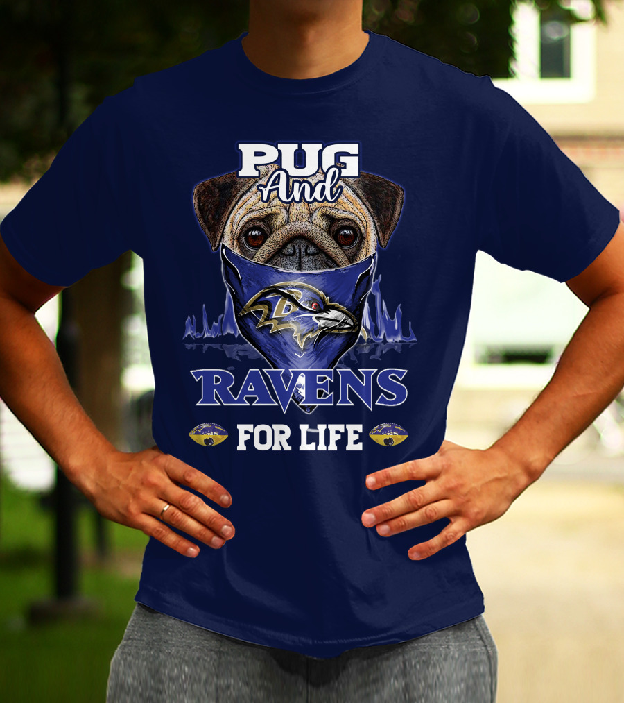 Pug And Ravens For Life Baltimore Ravens T-Shirt