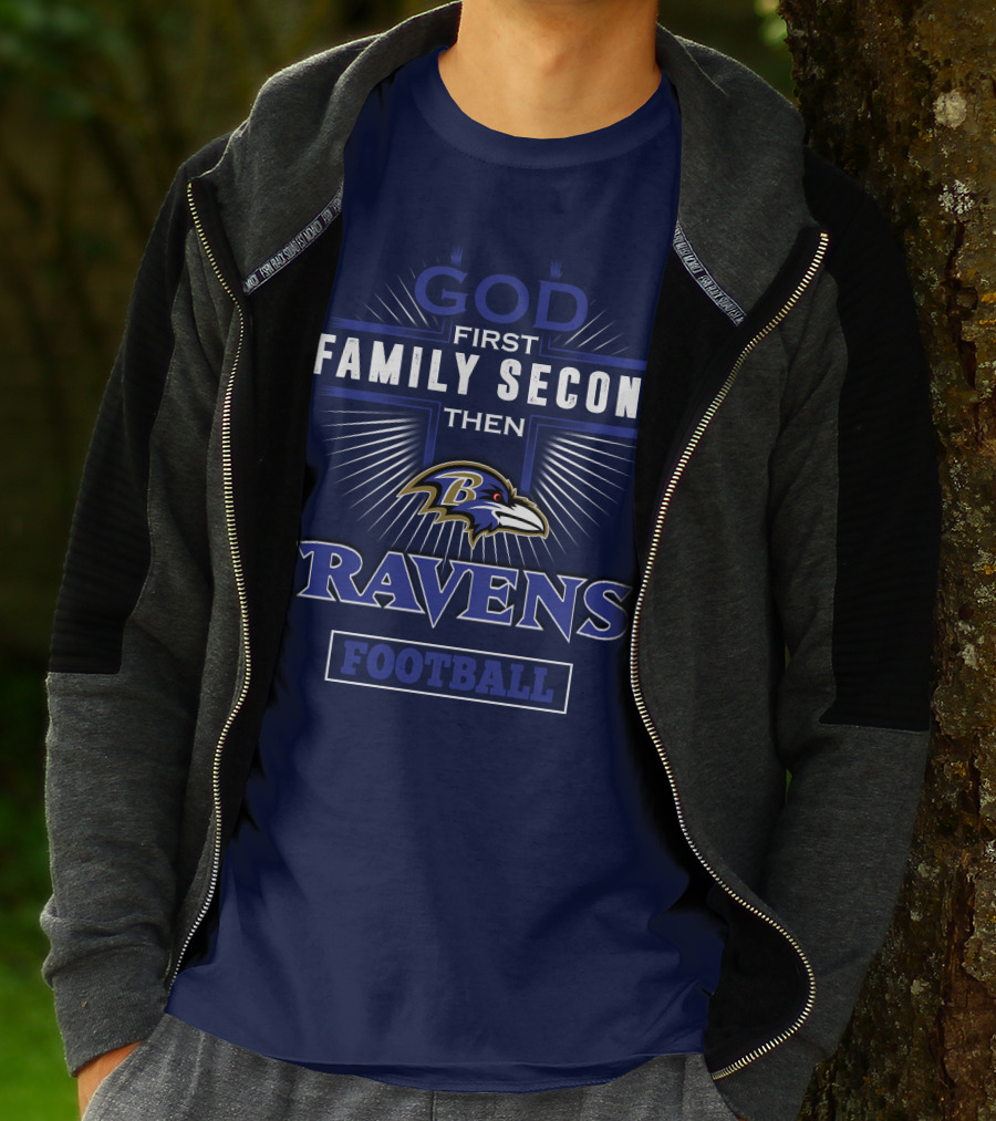 God First Family Second Then Ravens Football T-Shirt