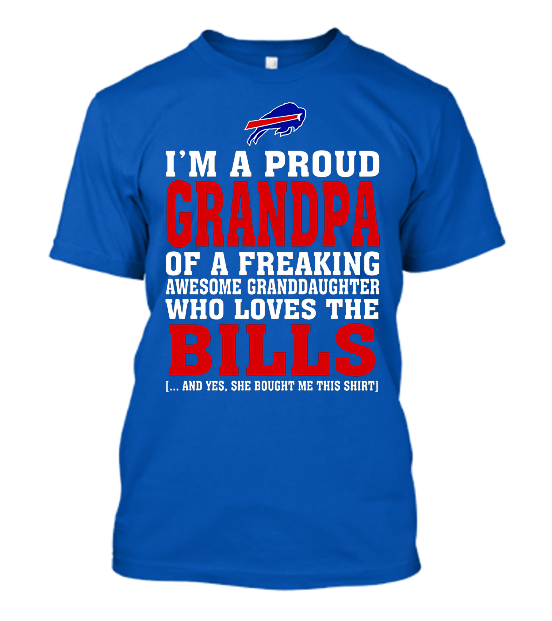 I'm A Proud Grandpa Of A Freaking Awesome Granddaughter Who Loves The Bills T-Shirt
