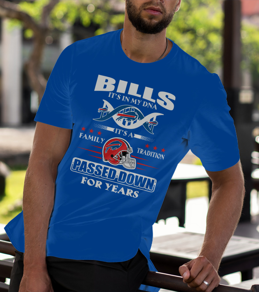 Buffalo Bills It's In My Dna Family Tradition Passed Down For Years T-Shirt