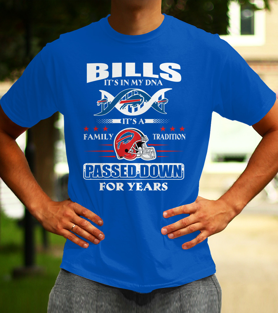 Buffalo Bills It's In My Dna Family Tradition Passed Down For Years T-Shirt