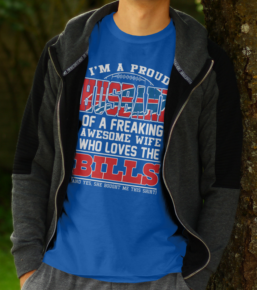 I'm A Proud Husband Of A Freaking Awesome Wife Who Loves The Bills T-Shirt