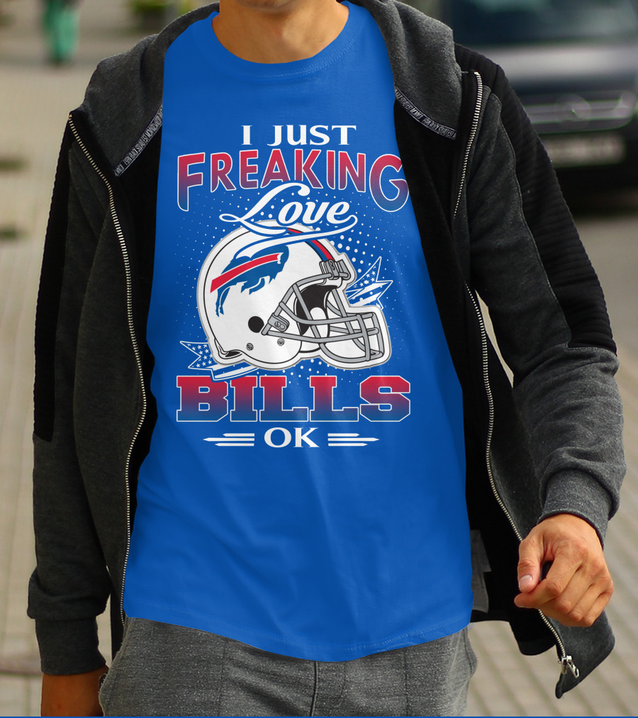 I Just Freaking Love Buffalo Bills Ok T-Shirt