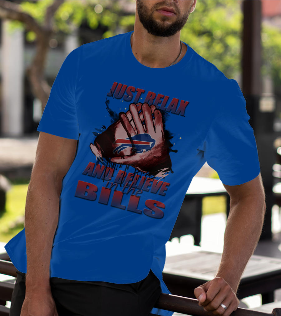 Just Relax And Believe In The Bills Buffalo Bills T-Shirt