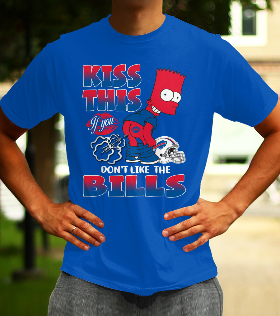 Kiss This If You Don't Like The Bills Buffalo Bills T-Shirt