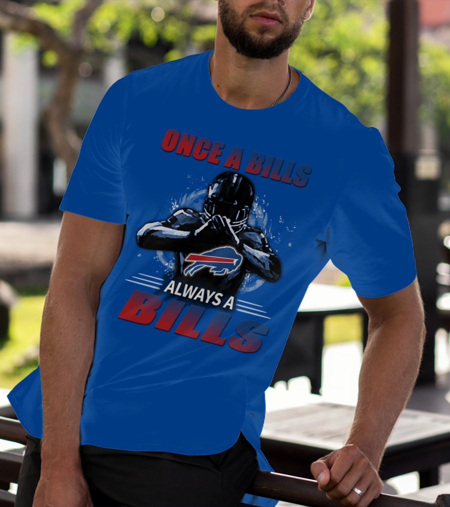 Once A Bills Always A Bills Buffalo Bills T-Shirt
