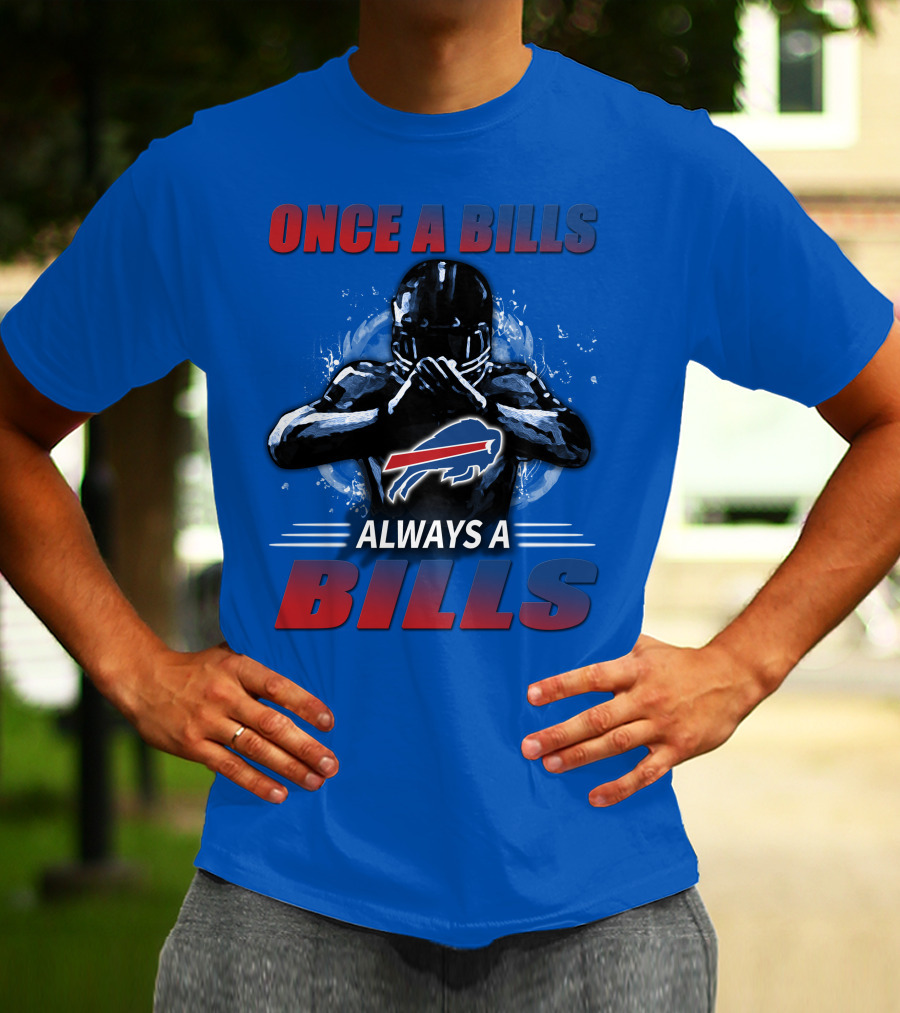 Once A Bills Always A Bills Buffalo Bills T-Shirt