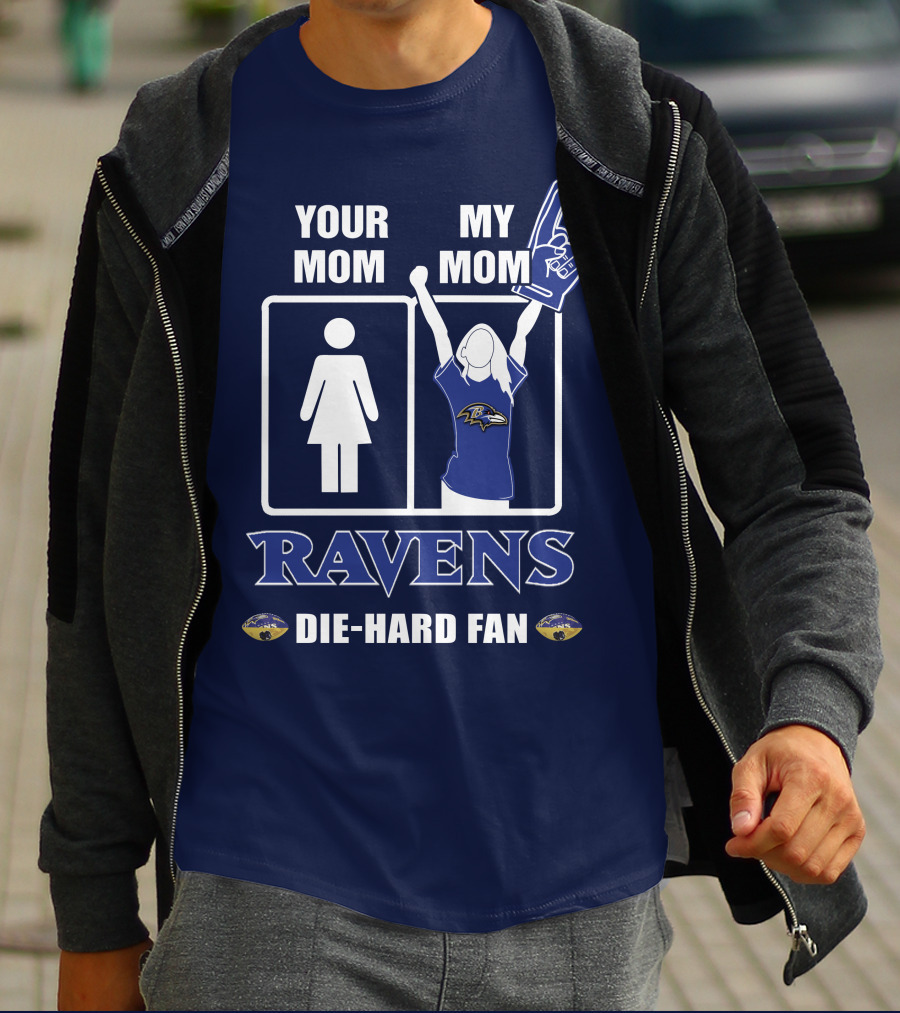 Your Mom My Mom Ravens Die-Hard Fan T-Shirt