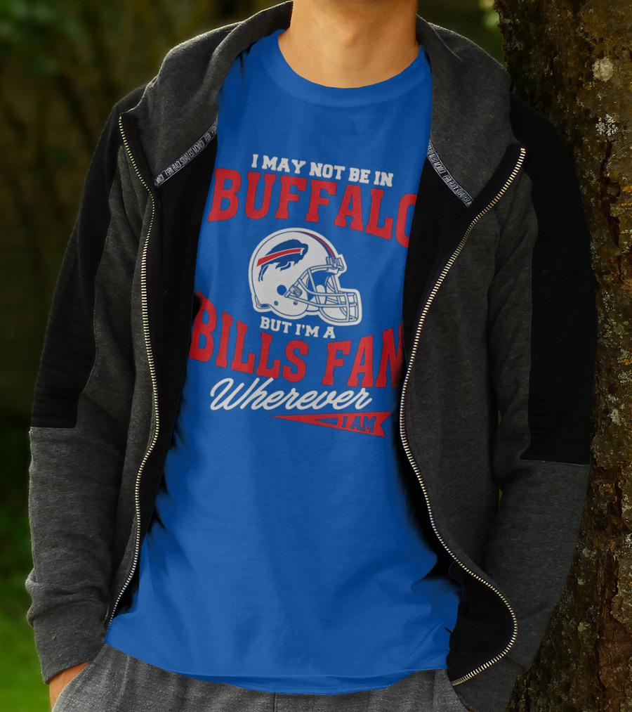 Buffalo Bills Fan Wherever I Am Helmet T-Shirt