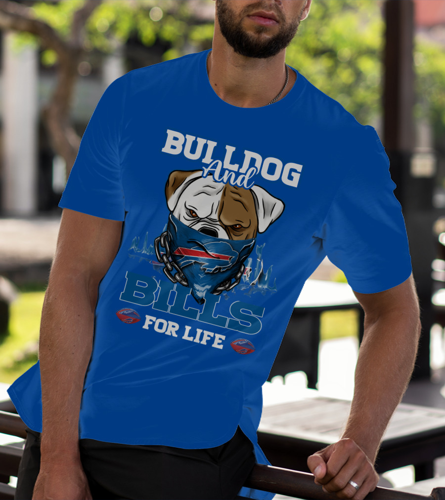 Bulldog And Bills For Life T-Shirt