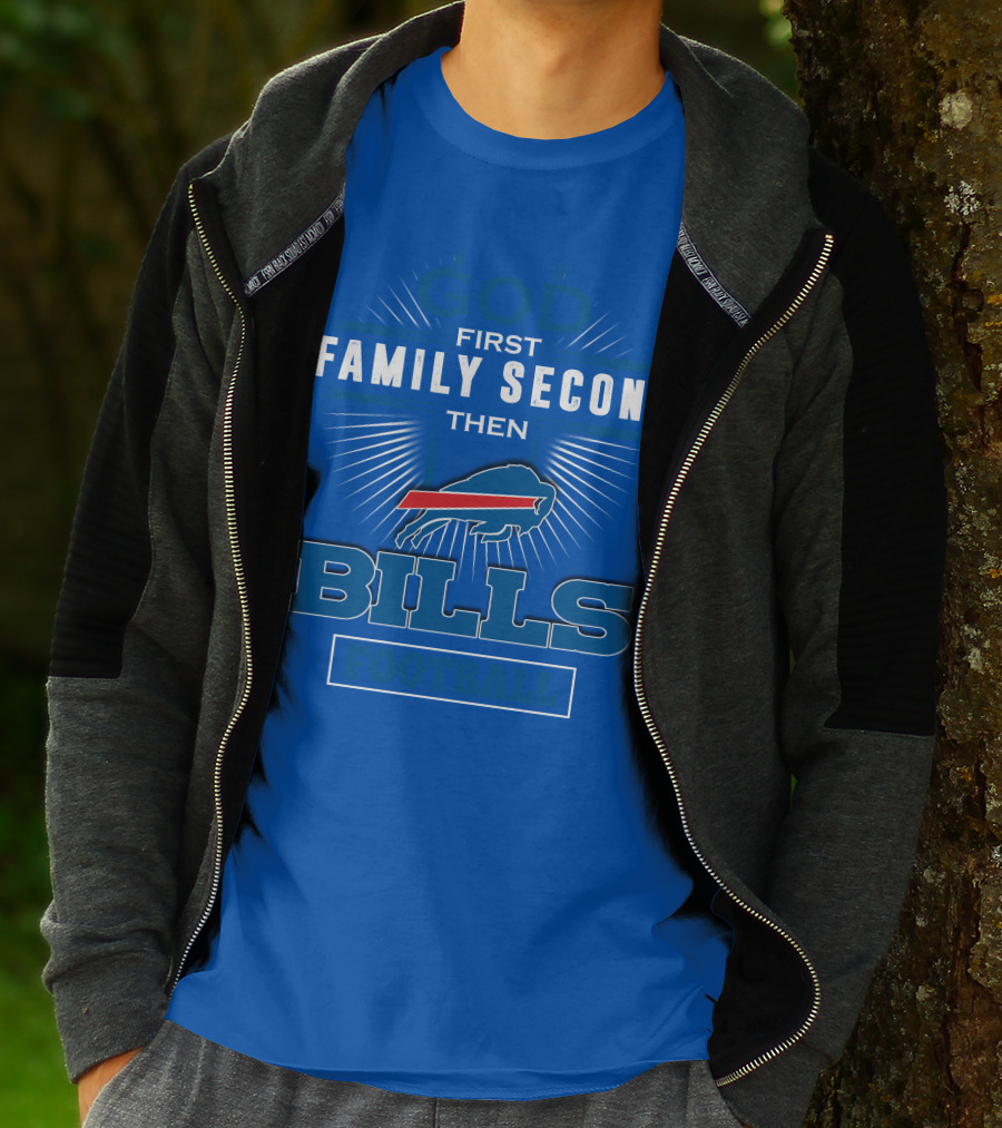 God First Family Second Then Buffalo Bills Football T-Shirt