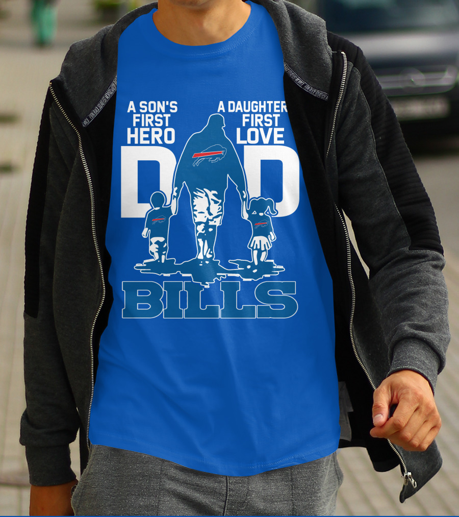 A Son's First Hero A Daughter's First Love Dad Bills Buffalo T-Shirt