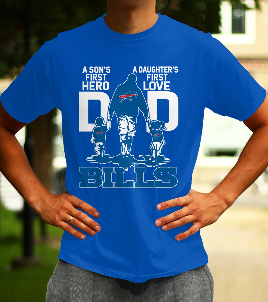 A Son's First Hero A Daughter's First Love Dad Bills Buffalo T-Shirt