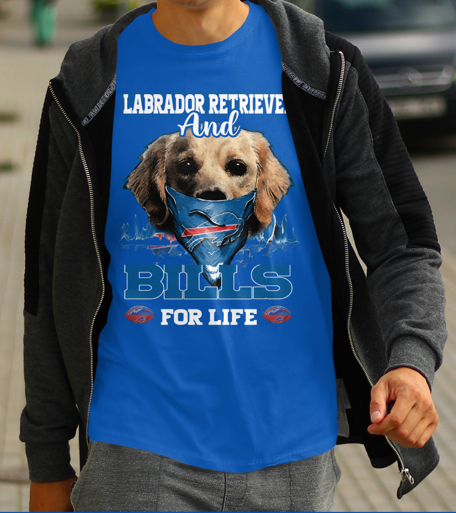 Labrador Retriever And Bills For Life Buffalo Bills Football T-Shirt
