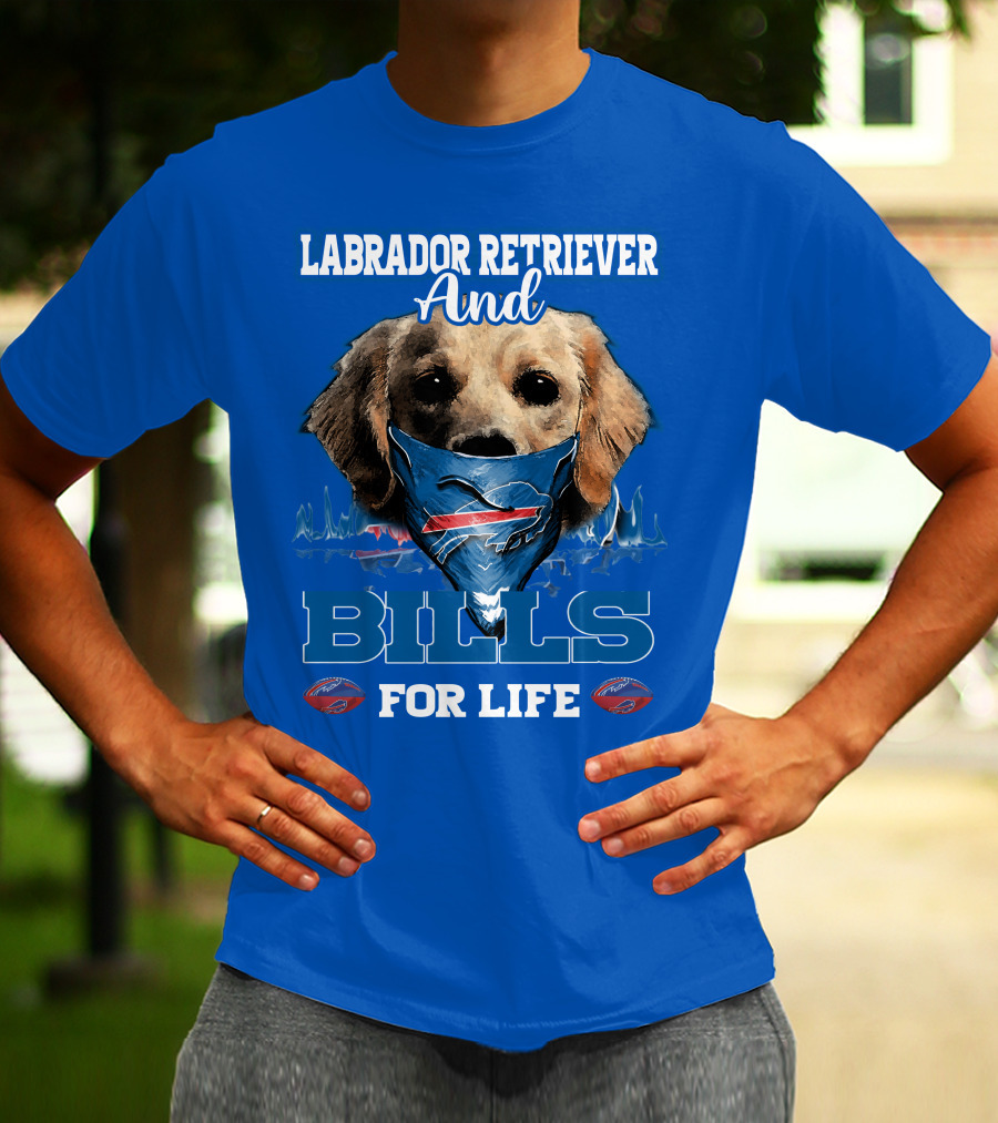 Labrador Retriever And Bills For Life Buffalo Bills Football T-Shirt