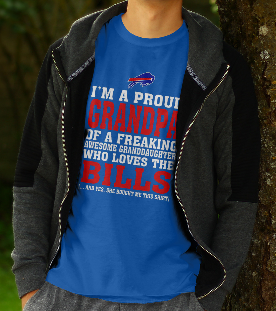 I'm A Proud Grandpa Of A Freaking Awesome Granddaughter Who Loves The Buffalo Bills T-Shirt