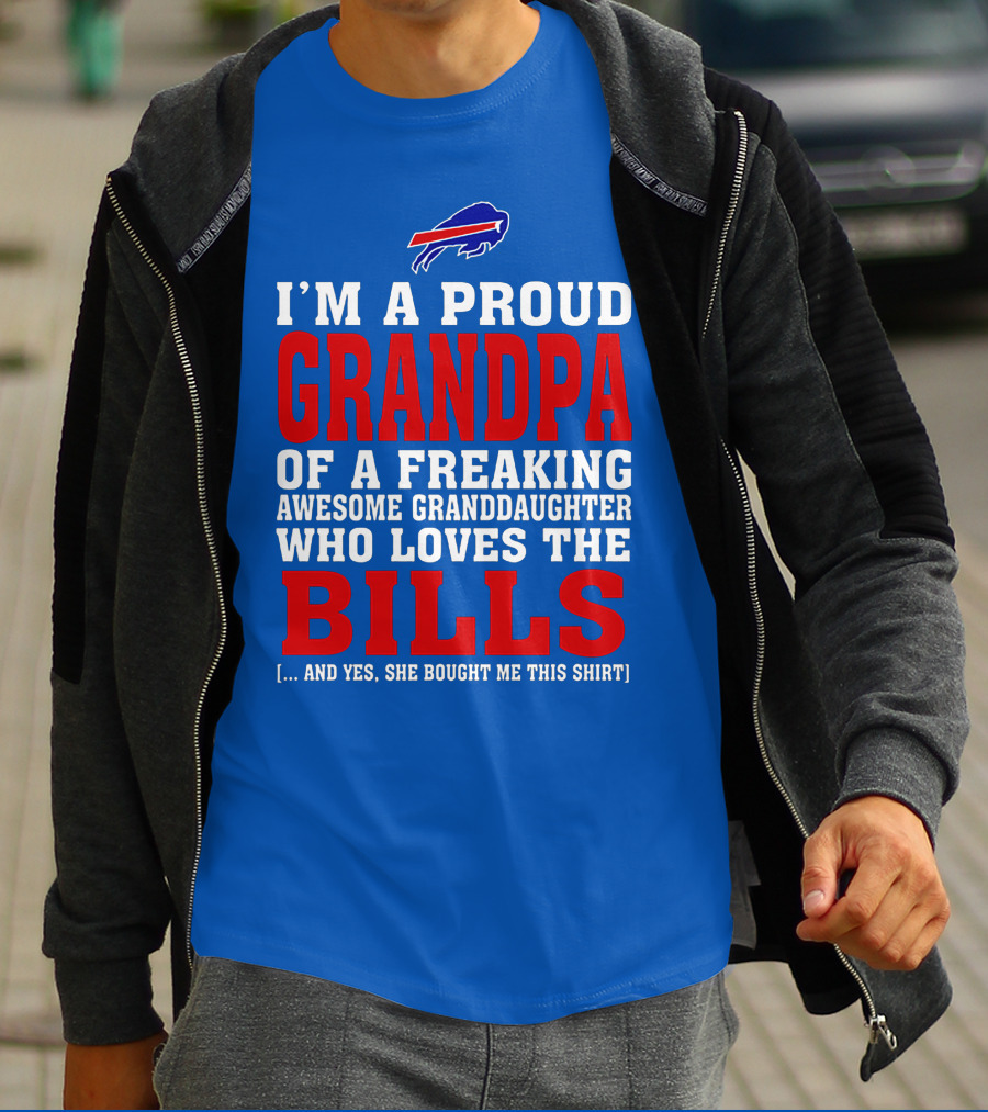 I'm A Proud Grandpa Of A Freaking Awesome Granddaughter Who Loves The Buffalo Bills T-Shirt