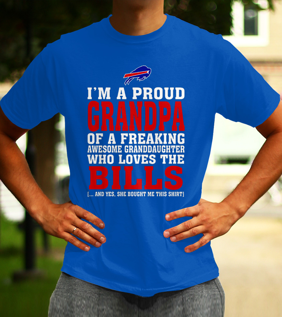 I'm A Proud Grandpa Of A Freaking Awesome Granddaughter Who Loves The Buffalo Bills T-Shirt