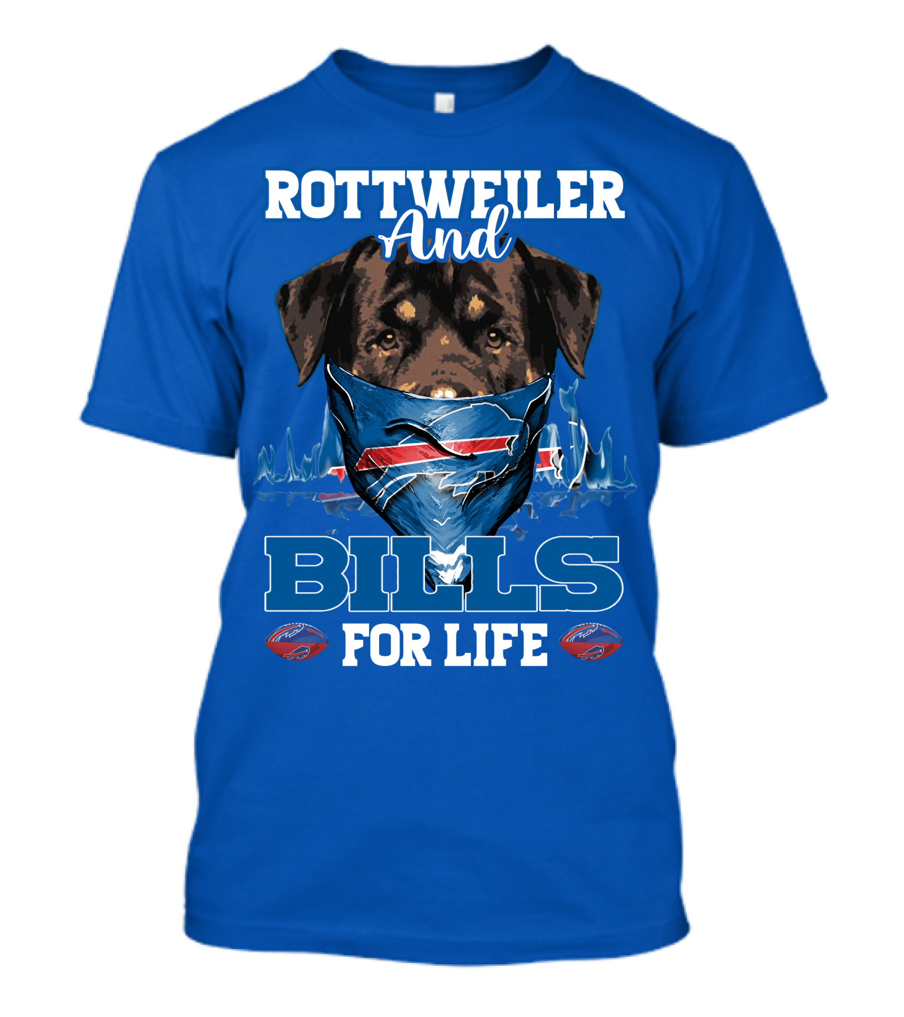 Rottweiler And Bills For Life T-Shirt
