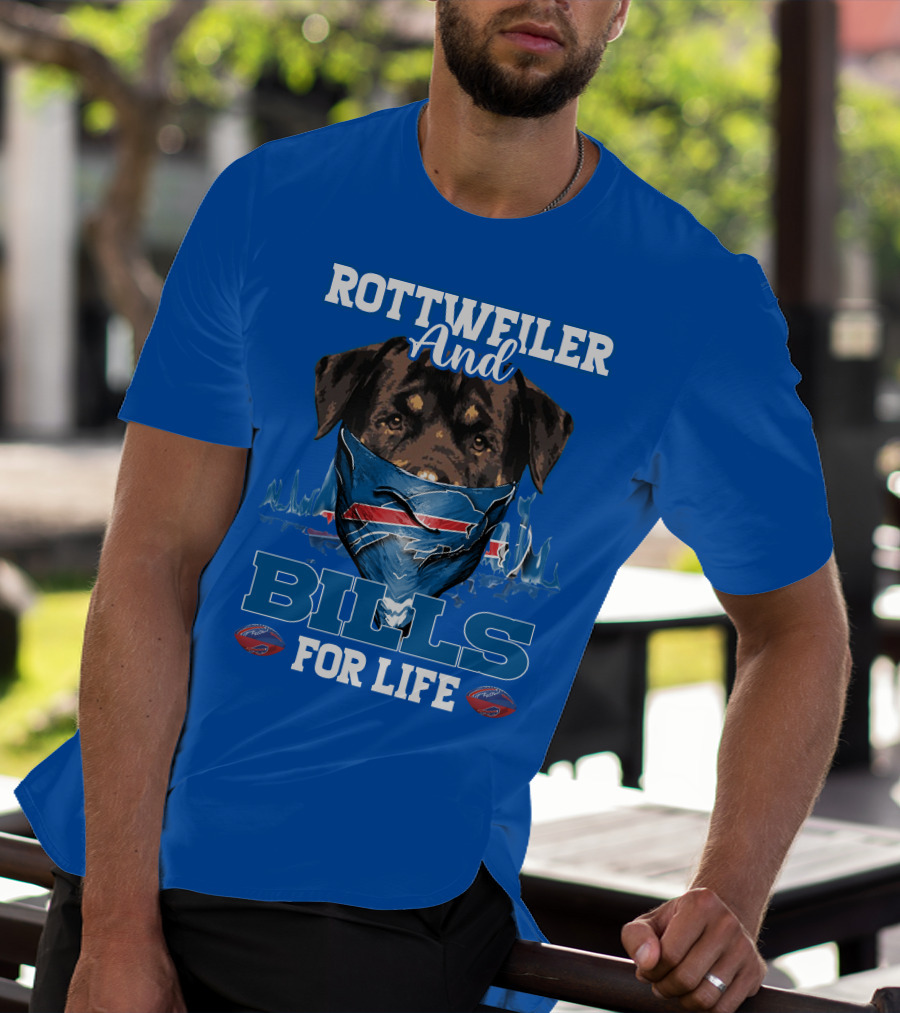 Rottweiler And Bills For Life T-Shirt