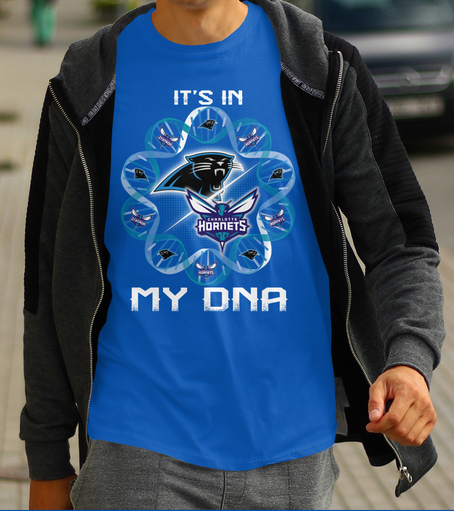 It's In My Dna Carolina Panthers Charlotte Hornets T-Shirt