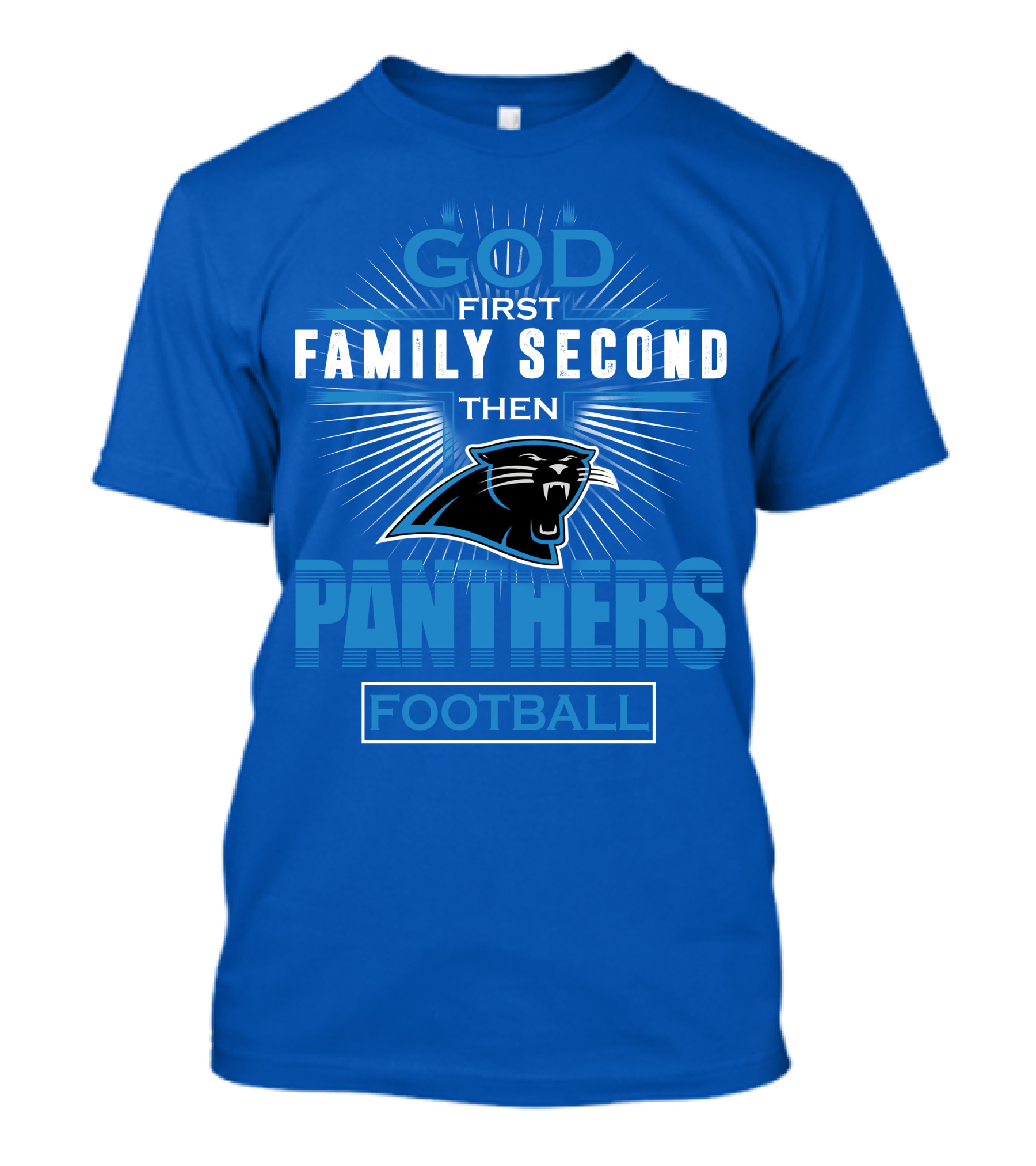God First Family Second Then Panthers Football T-Shirt