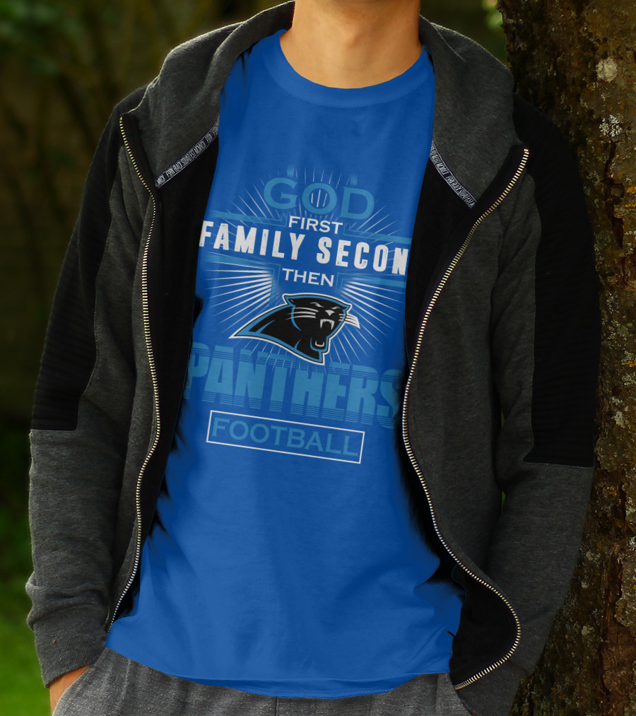 God First Family Second Then Panthers Football T-Shirt