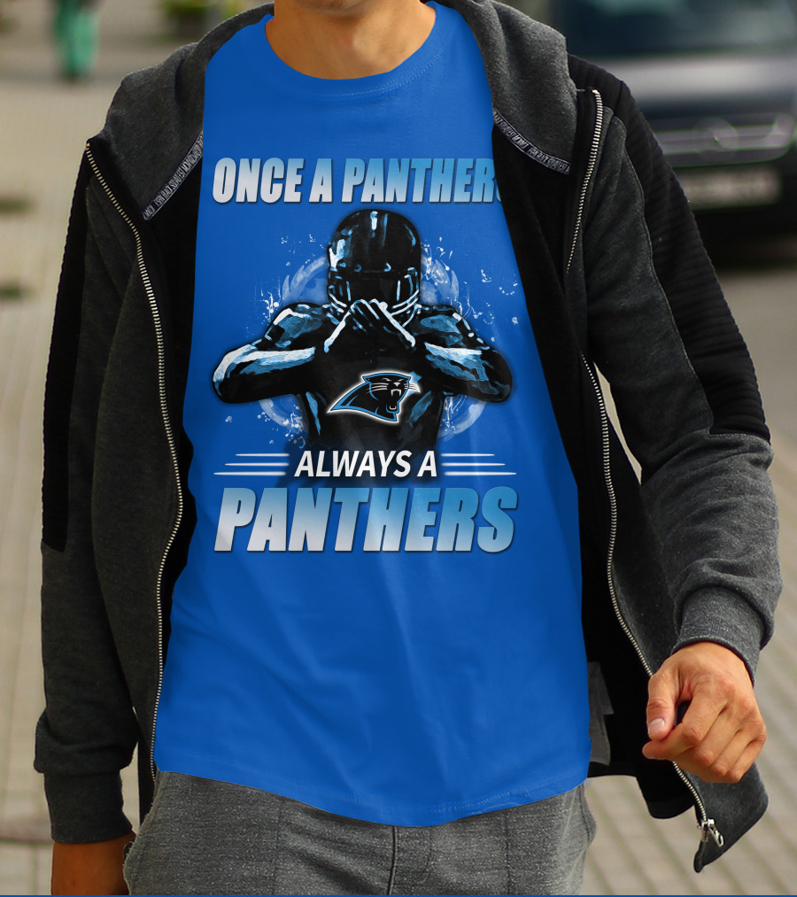 Once A Panthers Always A Panthers Carolina Panthers T-Shirt