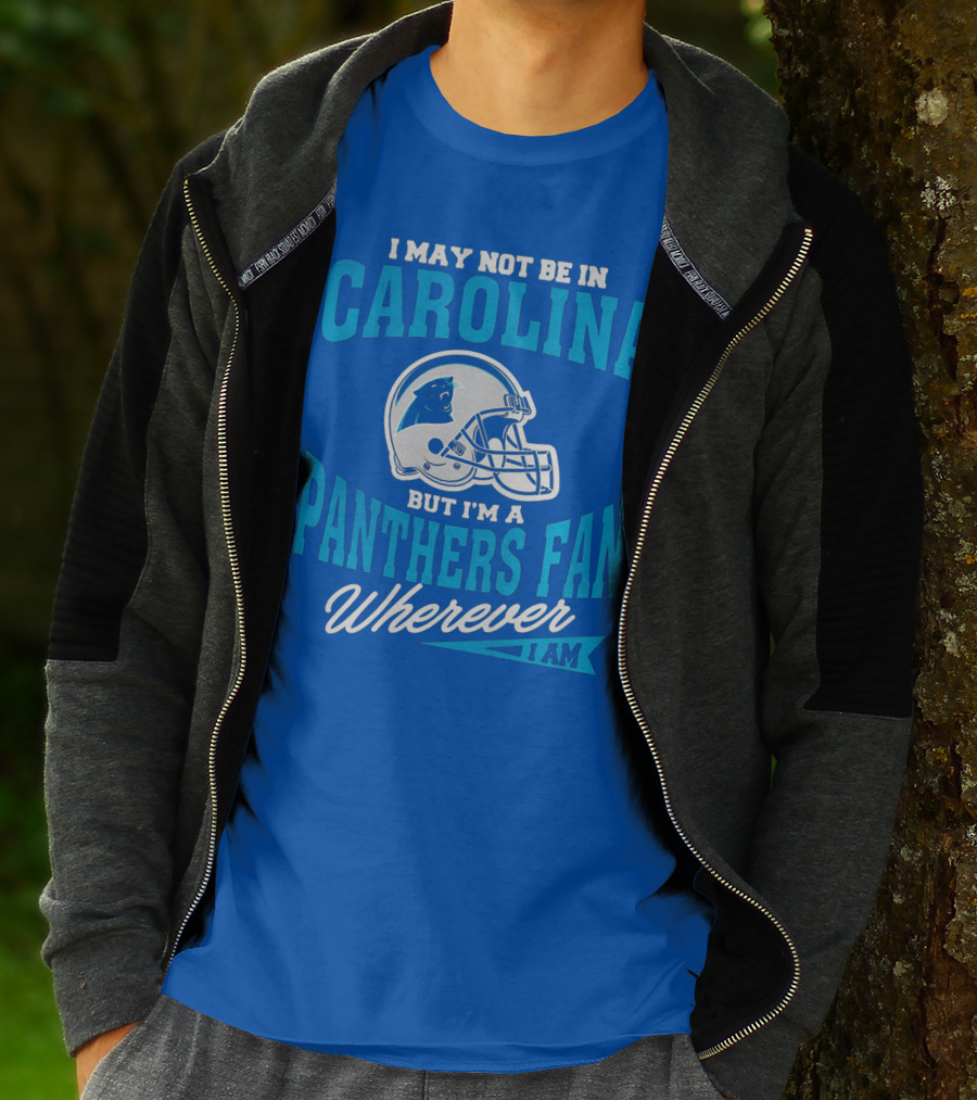 Carolina Panthers Fan Wherever I Am Football Helmet T-Shirt