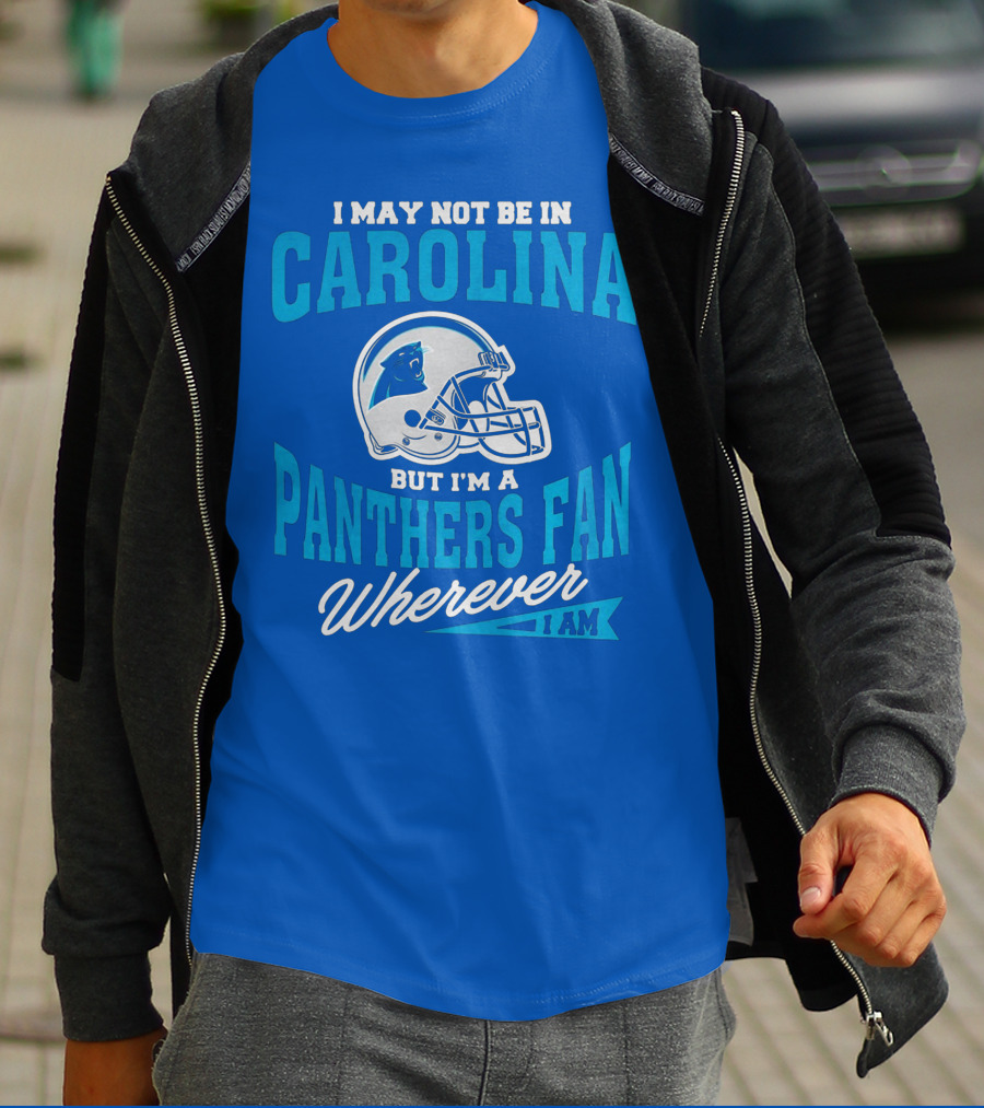 Carolina Panthers Fan Wherever I Am Football Helmet T-Shirt