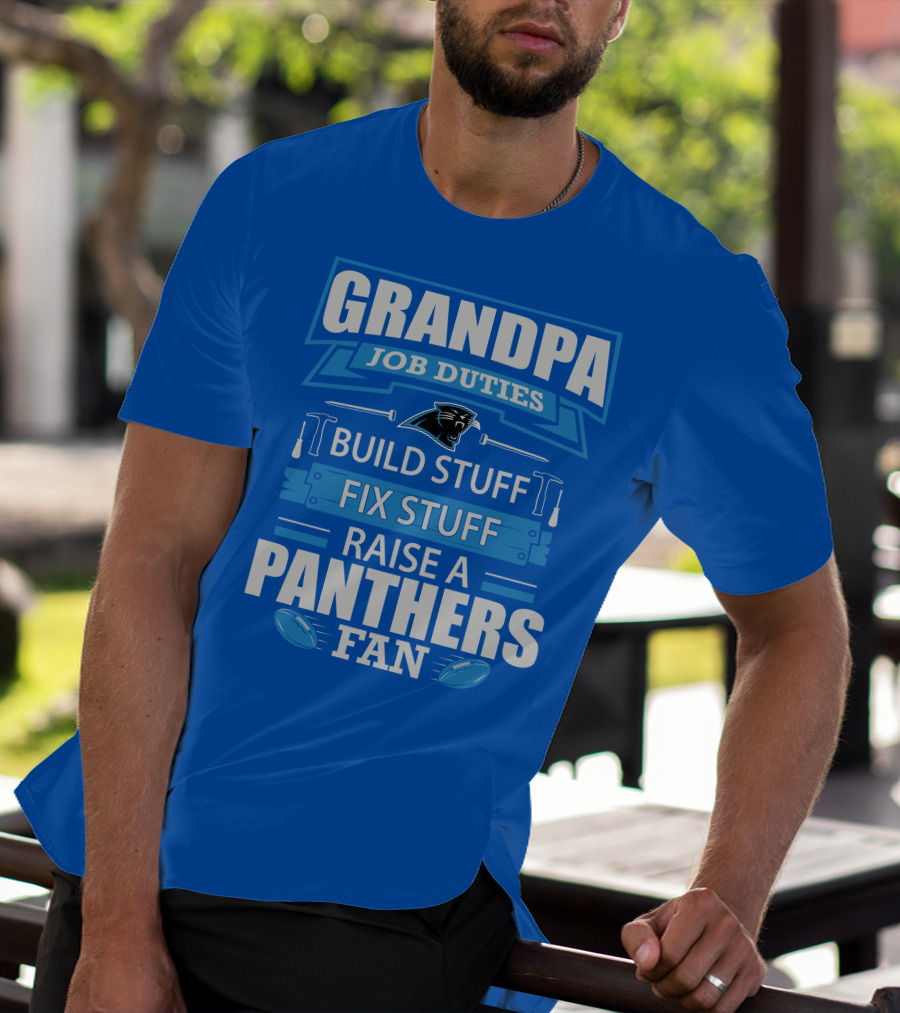 Grandpa Job Duties Build Stuff Fix Stuff Raise A Panthers Fan T-Shirt