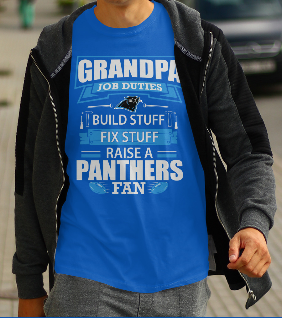 Grandpa Job Duties Build Stuff Fix Stuff Raise A Panthers Fan T-Shirt