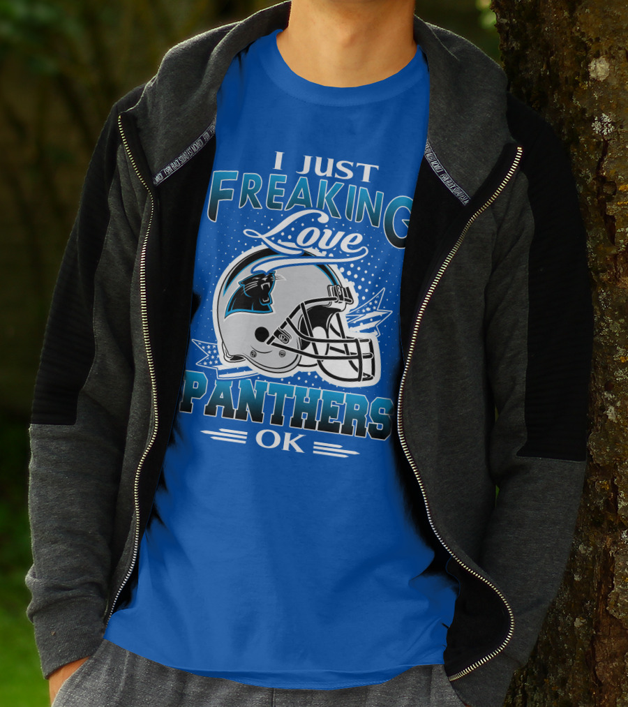 I Just Freaking Love Carolina Panthers Football Ok T-Shirt