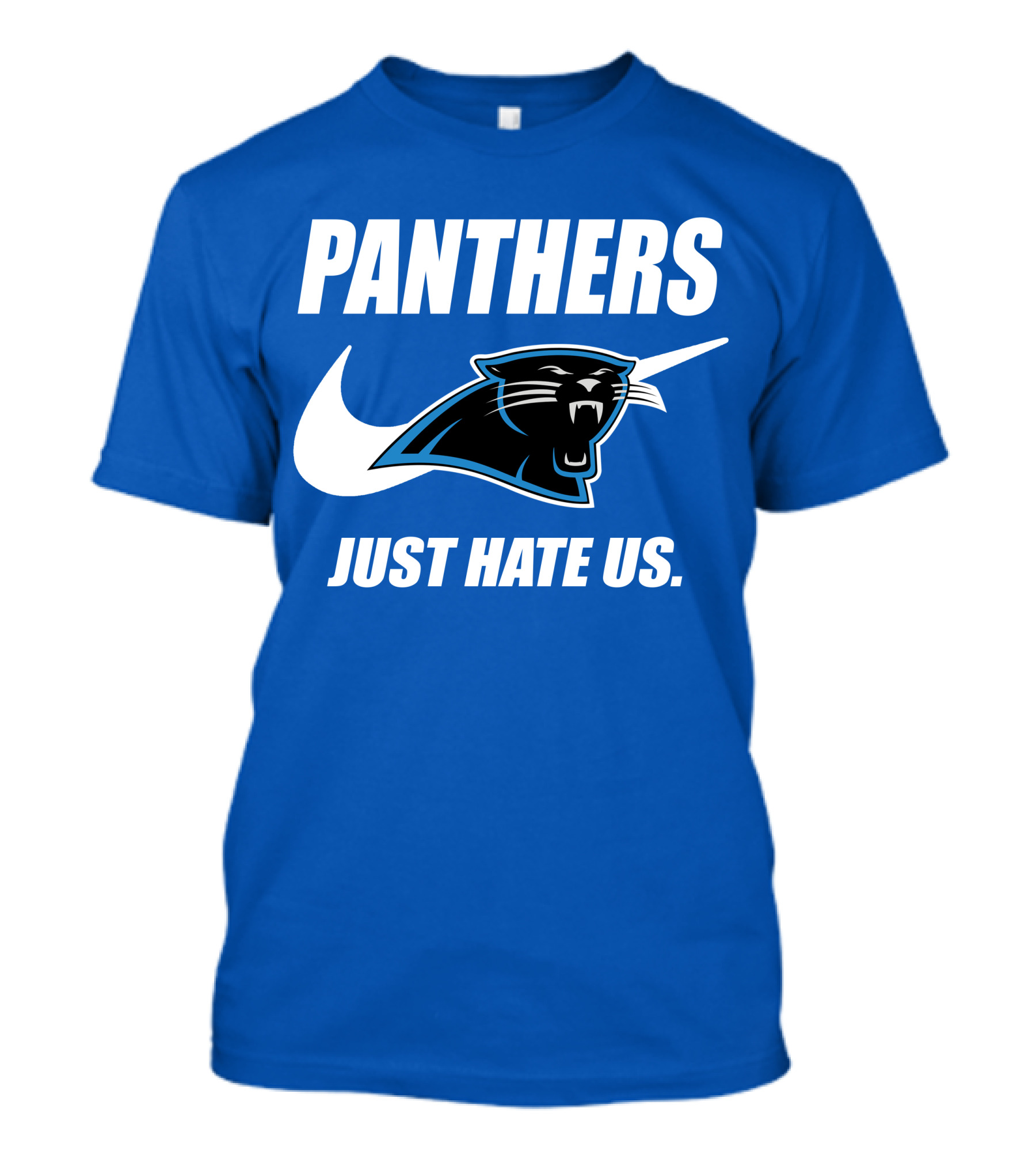 Panthers Just Hate Us T-Shirt