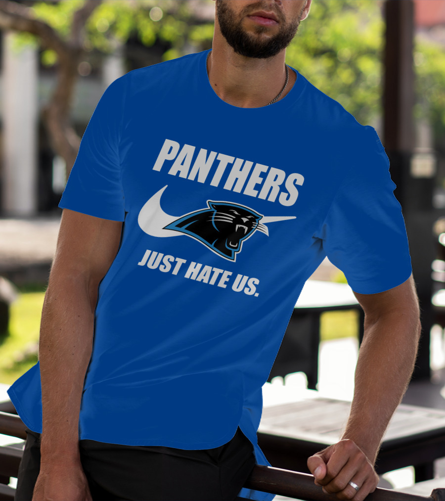 Panthers Just Hate Us T-Shirt