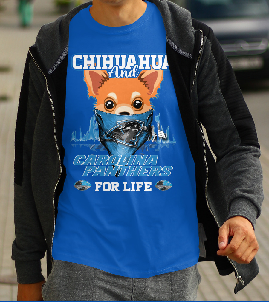 Chihuahua And Carolina Panthers For Life T-Shirt
