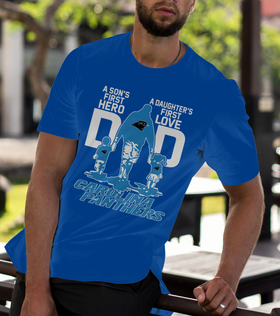 A Son's First Hero A Daughter's First Love Dad Carolina Panthers T-Shirt