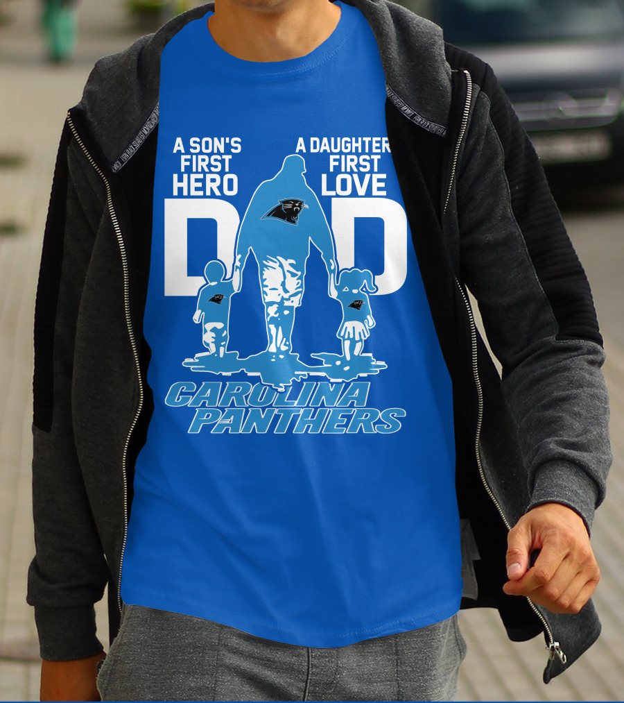 A Son's First Hero A Daughter's First Love Dad Carolina Panthers T-Shirt