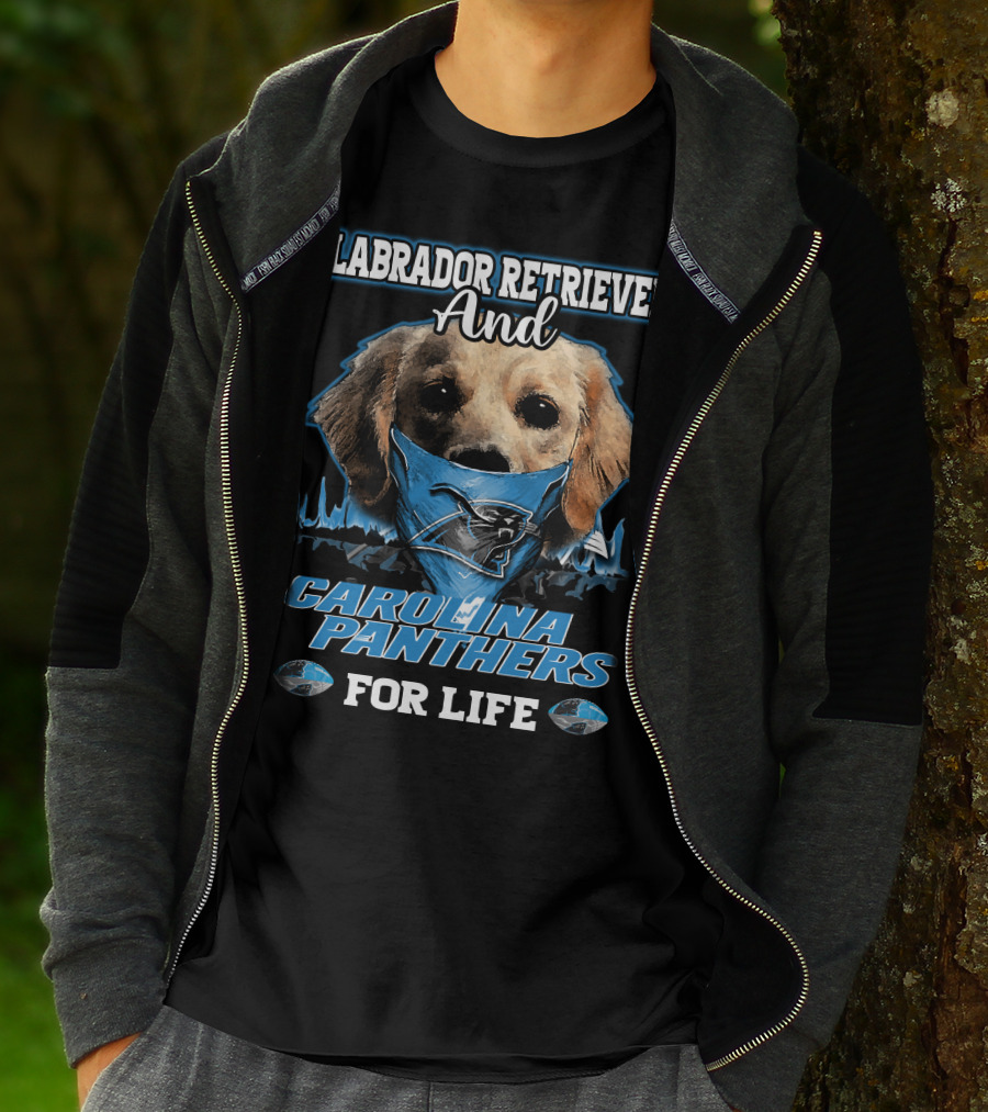 Labrador Retriever And Carolina Panthers For Life T-Shirt