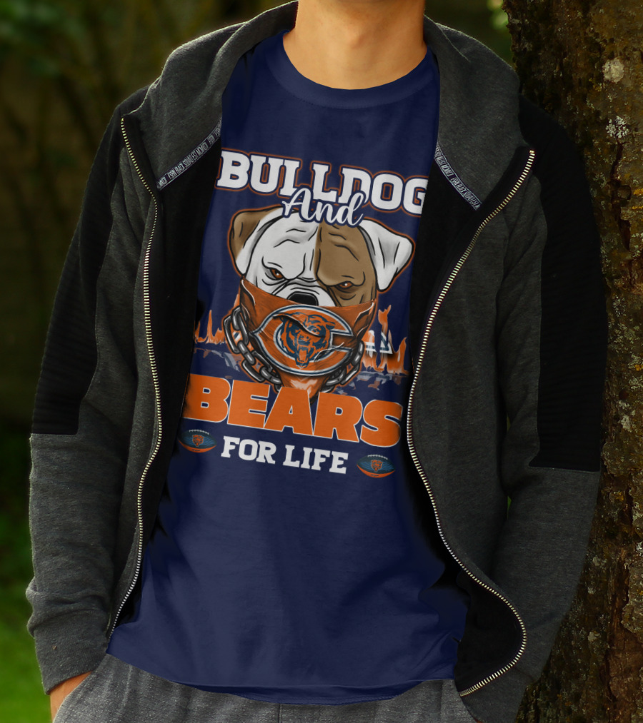 Bulldog And Bears For Life Chicago Bears T-Shirt