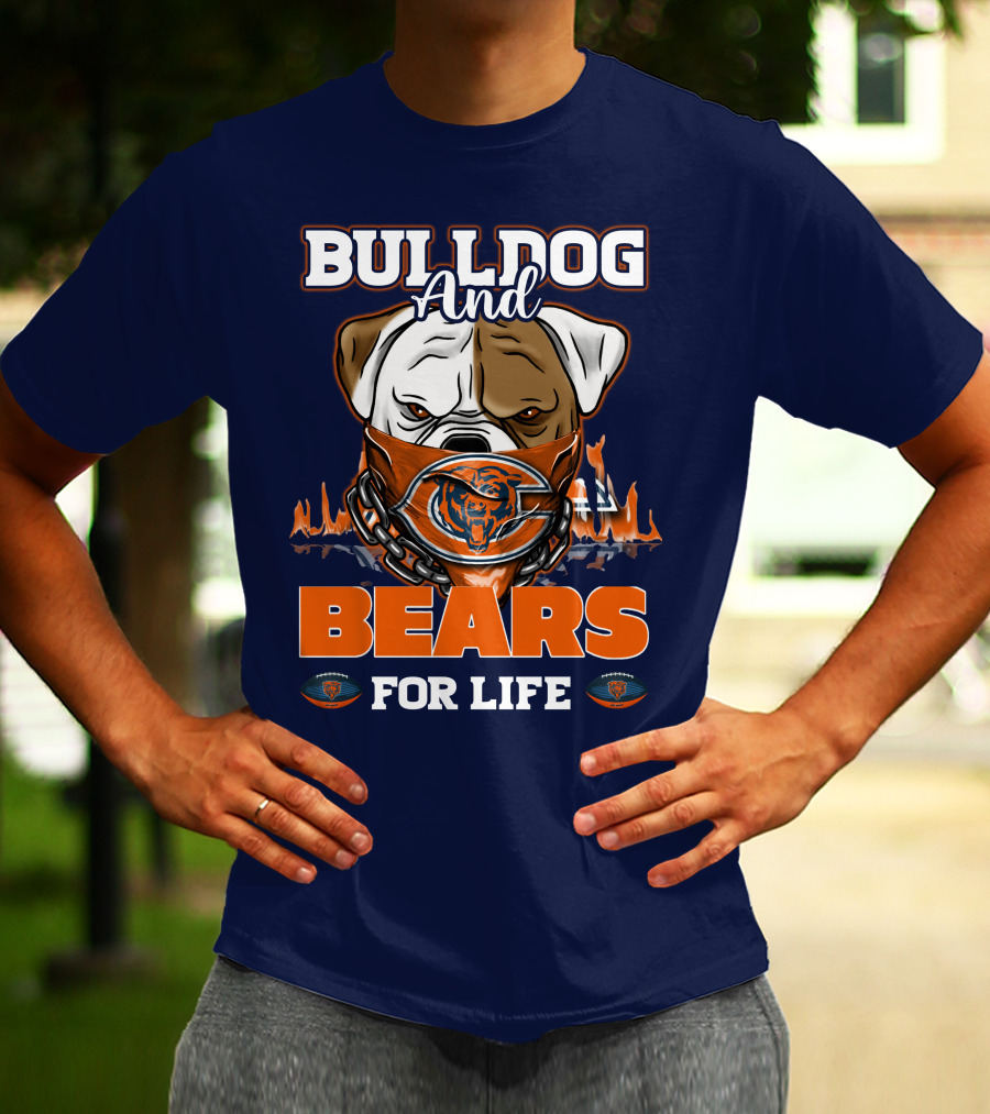 Bulldog And Bears For Life Chicago Bears T-Shirt