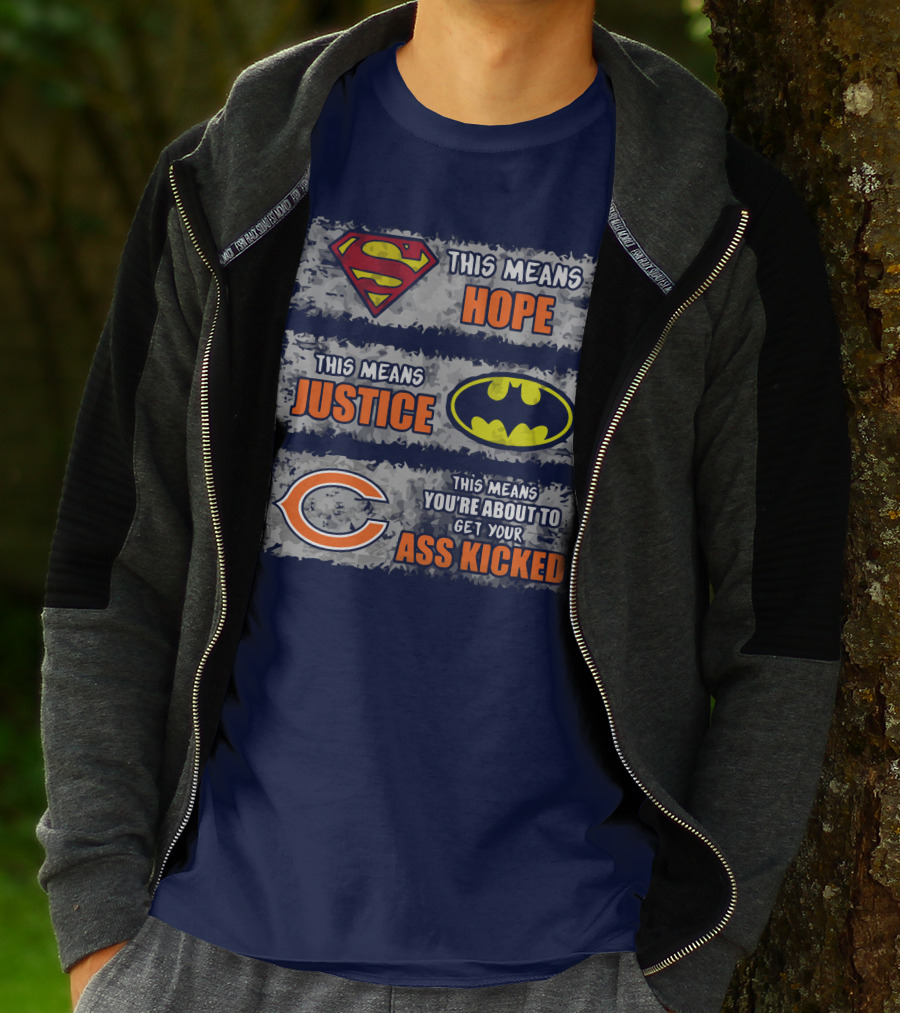 Superman Batman Chicago Bears This Means Hope Justice Get Your Ass Kicked T-Shirt