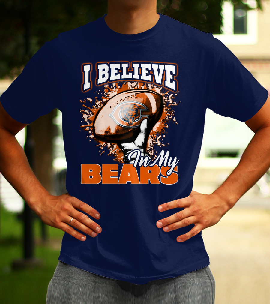 I Believe In My Chicago Bears Football Team Bears T-Shirt