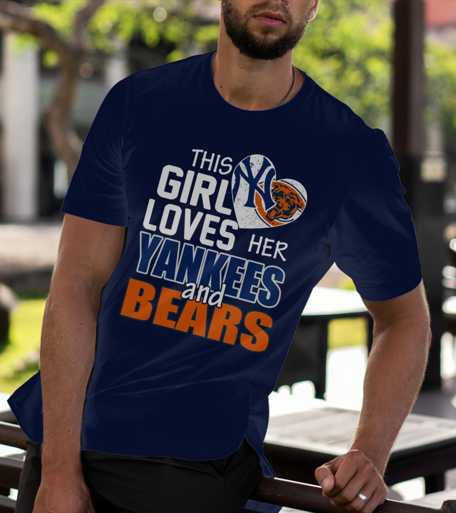 This Girl Loves Her Yankees And Bears T-Shirt
