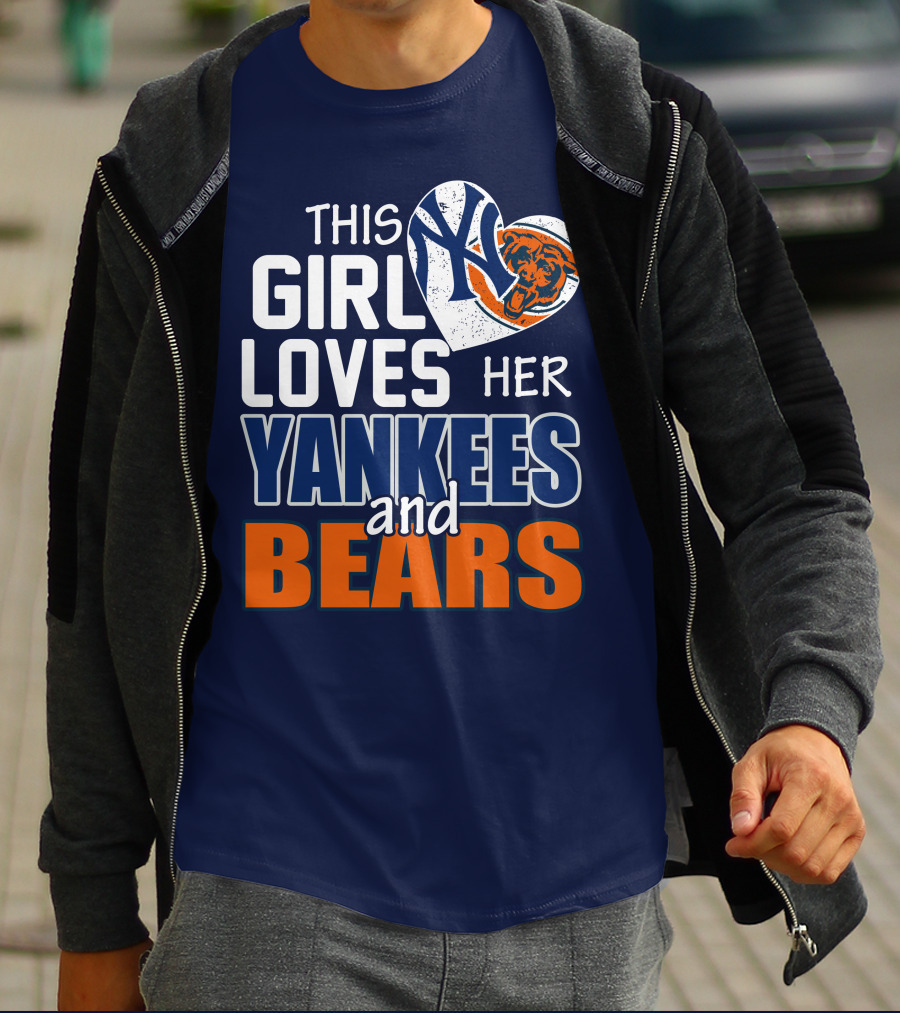 This Girl Loves Her Yankees And Bears T-Shirt